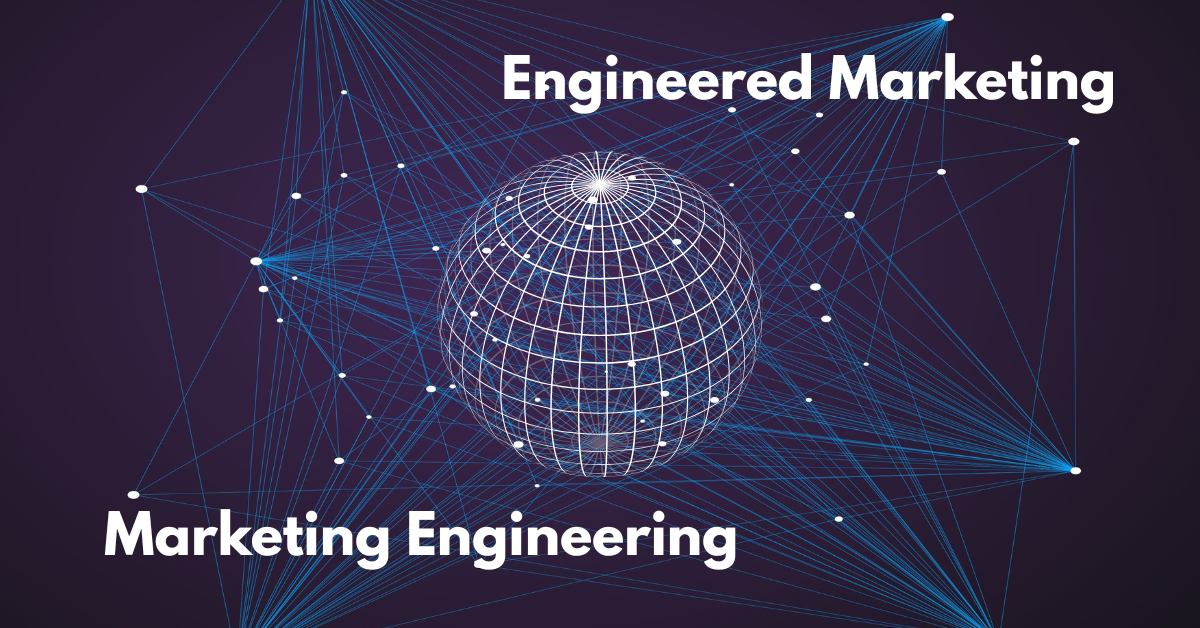 Read more about the article Marketing Engineering vs Engineered Marketing
